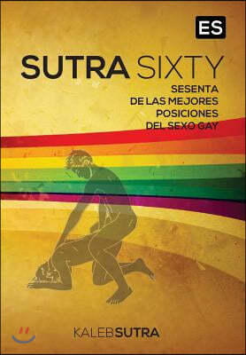 Posiciones Del Sexo Gay - Sutra Sixty