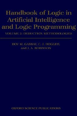 Handbook of Logic in Artificial Intelligence and Logic Programming: Volume 2: Deduction Methodologies