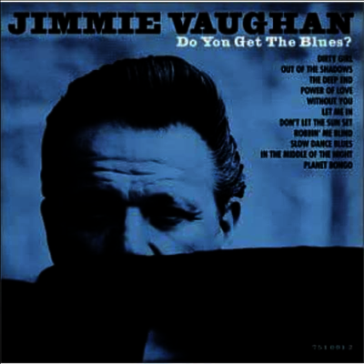 Jimmie Vaughan — Do You Get The Blues 앨범 커버
