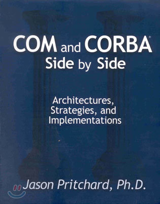 Com and CORBA Side by Side: Architectures, Strategies, and Implementations