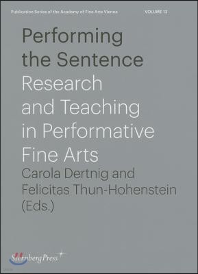Performing the Sentence: Research and Teaching in Performative Fine Arts