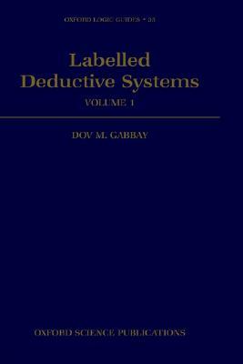 Labelled Deductive Systems: Volume 1