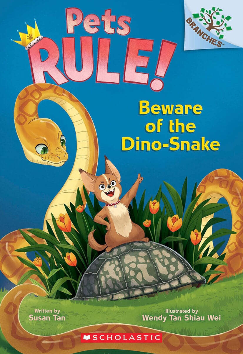 Pets Rule #8: Beware of the Dino-Snake (A Branches Book)