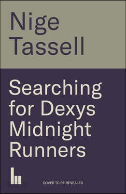 Searching for Dexys Midnight Runners