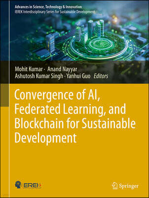 Springer Convergence of Ai, Federated Learning, and Blockchain for Sustainable Development