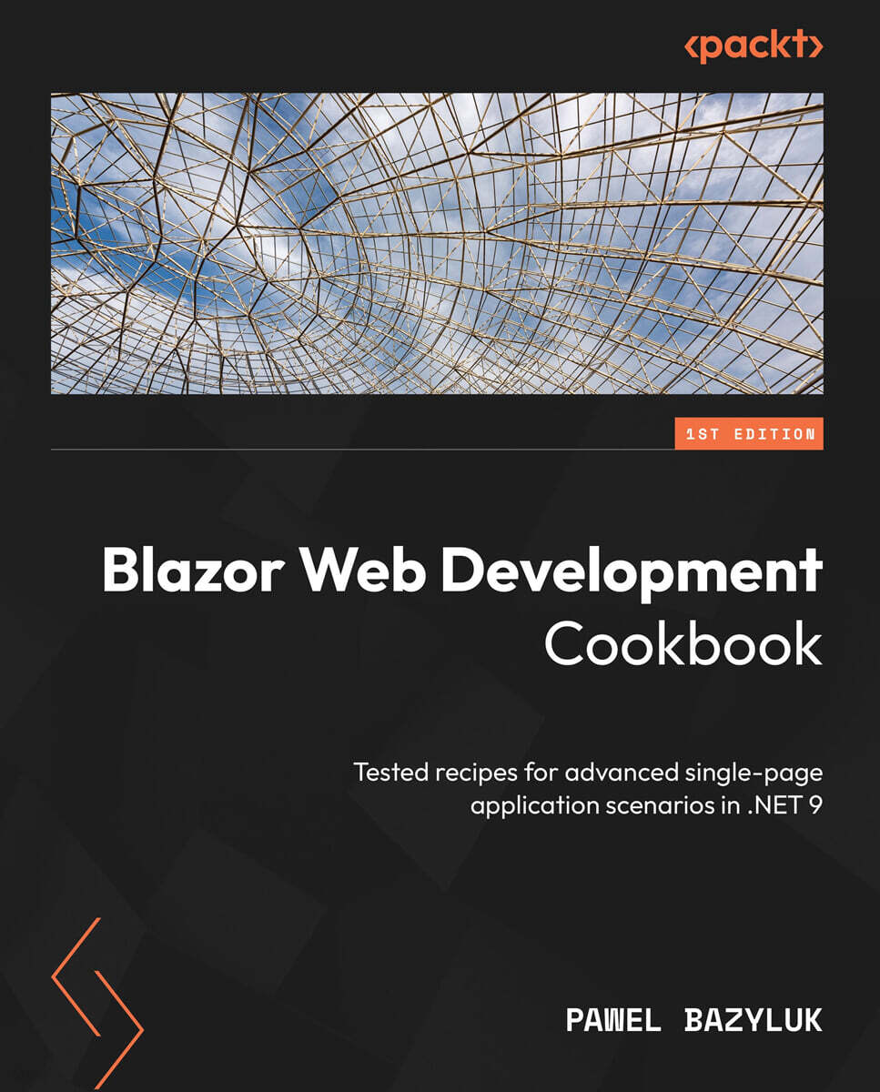 Blazor Web Development Cookbook: Tested recipes for advanced single-page application scenarios in .NET 9