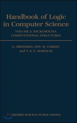 Handbook of Logic in Computer Science: Volume 2: Background: Computational Structures