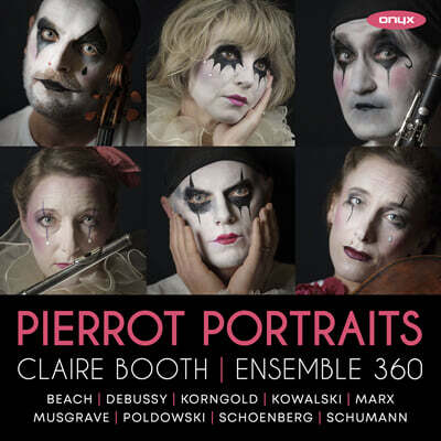 Claire Booth 피에로의 초상 - 비치 / 드뷔시 / 코른골트 / 마르크스 / 쇤베르그 작품들 (Pierrot Portraits)
