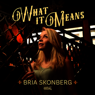 Bria Skonberg - What It Means (CD)