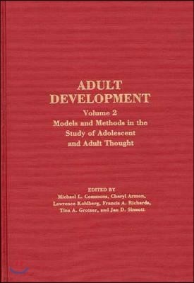 Adult Development: Volume 2: Models and Methods in the Study of Adolescent and Adult Thought