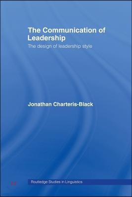 The Communication of Leadership: The Design of Leadership Style