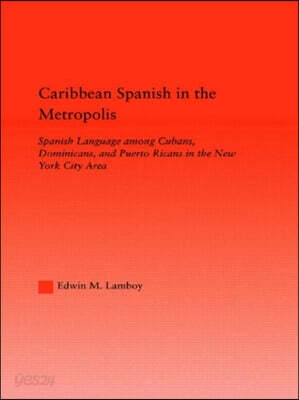 Caribbean Spanish in the Metropolis
