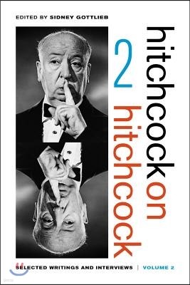 Hitchcock on Hitchcock, Volume 2: Selected Writings and Interviews