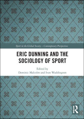 Eric Dunning and the Sociology of Sport
