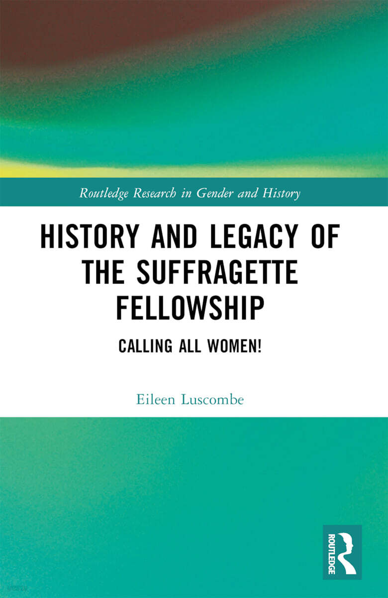 History and Legacy of the Suffragette Fellowship