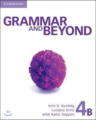 Grammar and Beyond Level 4 Student's Book B, Workbook B, and Writing Skills Interactive Pack