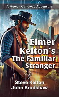 Elmer Kelton's the Familiar Stranger