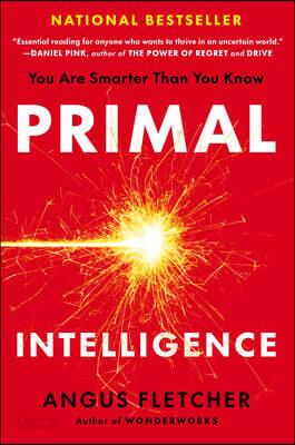 Primal Intelligence: You Are Smarter Than You Know