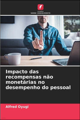 Edicoes Nosso Conhecimento Impacto das recompensas nao monetarias no desempenho do pessoal