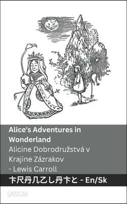 Alice's Adventures in Wonderland / Alicine Dobrodruzstvá v Krajine Zázrakov: Tranzlaty English Slovenčina