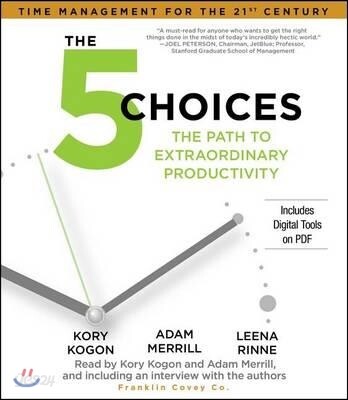 The 5 Choices: The Path to Extraordinary Productivity