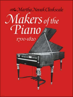 Makers of the Piano 1700-1820