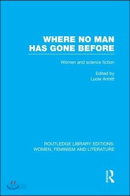 Where No Man has Gone Before