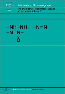 The Chemistry of the Hydrazo, Azo and Azoxy Groups, Volume 2