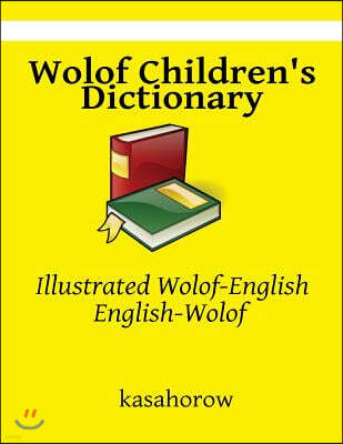 Wolof Children's Dictionary: Illustrated Wolof-English, English-Wolof