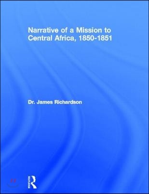 Narrative of a Mission to Central Africa, 1850-1851