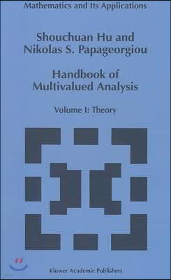 Handbook of Multivalued Analysis: Volume I: Theory