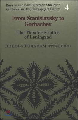 From Stanislavsky to Gorbachev: The Theater-Studios of Leningrad