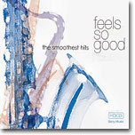 Feels So Good: The Smoothest Hits