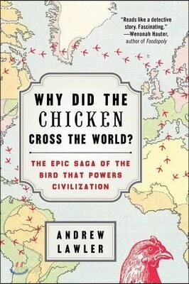 Why Did the Chicken Cross the World?