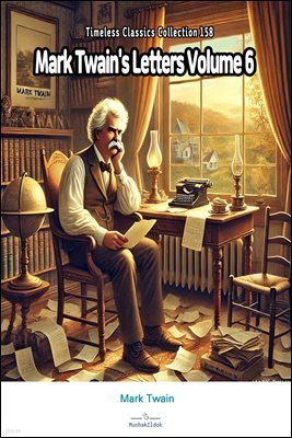 Mark Twain's Letters Volume 6