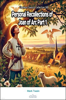 Personal Recollections of Joan of Arc Part 1