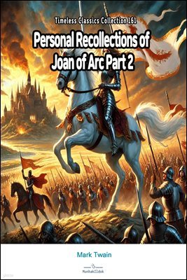 Personal Recollections of Joan of Arc Part 2