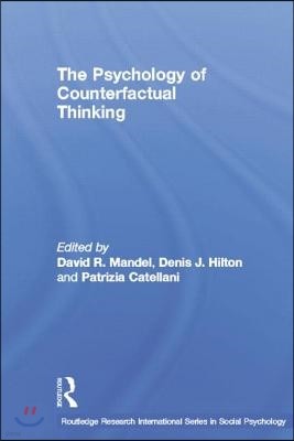 The Psychology of Counterfactual Thinking