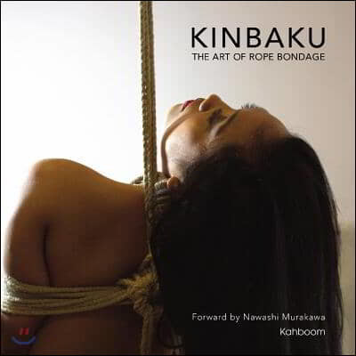 Kinbaku: The Art of Rope Bondage