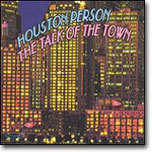 Houston Person - The Talk of The Town