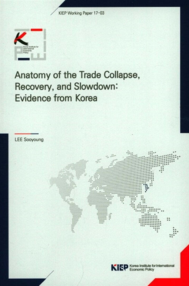 Anatomy of the Trade Collapse, Recovery, and Slowdown: Evidence from Korea