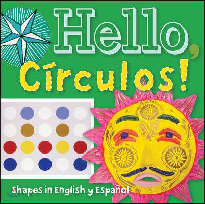Hello, Circulos!: Shapes in English Y Espanol