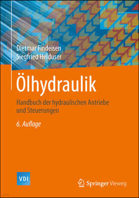 Olhydraulik: Handbuch Der Hydraulischen Antriebe Und Steuerungen