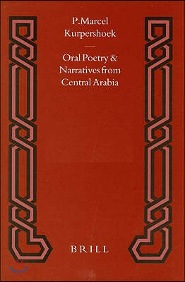 Oral Poetry and Narratives from Central Arabia, Volume 4 Saudi Tribal History: Honour and Faith in the Traditions of the Daw?sir