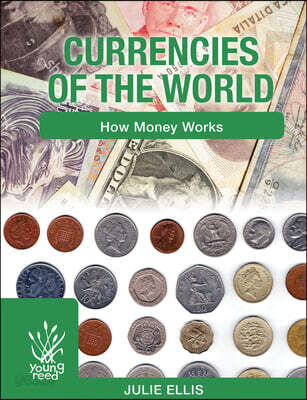 Currencies of the World: How Money Works