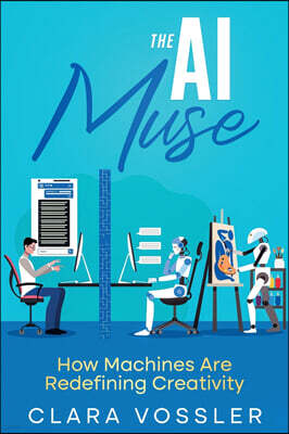 Ebookit.com The AI Muse: How Machines Are Redefining Creativity