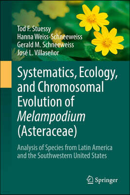 Systematics, Ecology, and Chromosomal Evolution of Melampodium (Asteraceae): Analysis of Species from Latin America and the Southwestern United States