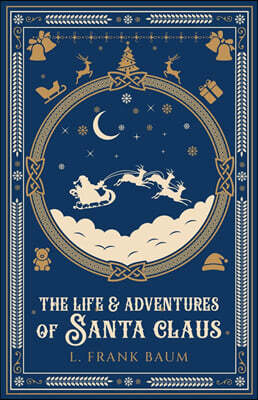 The Life and Adventures of Santa Claus