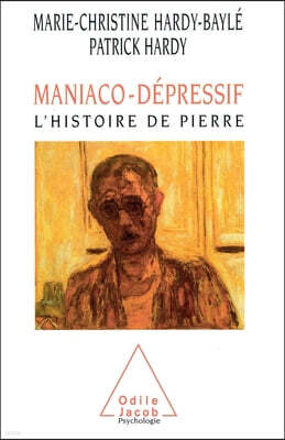 Odile Jacob Manic-Depressive: Pierre's Case History / Maniaco-depressif: Histoire de Pierre