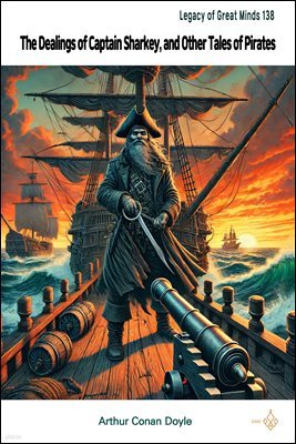 The Dealings of Captain Sharkey, and Other Tales of Pirates